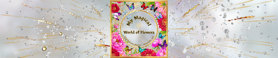 My Magical World of Flowers